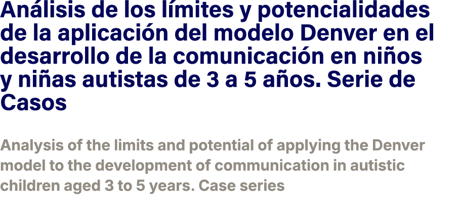 An lisis de los l mites y potencialidades de la aplicaci n del modelo Denver en el desarrollo de la comunicaci n en ...