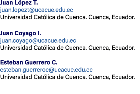 Juan L pez T. juan.lopezt@ucacue.edu.ec Universidad Cat lica de Cuenca. Cuenca, Ecuador. Juan Coyago I. juan.coyago@u...