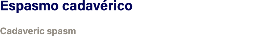 Espasmo cadav rico ﻿Cadaveric spasm 