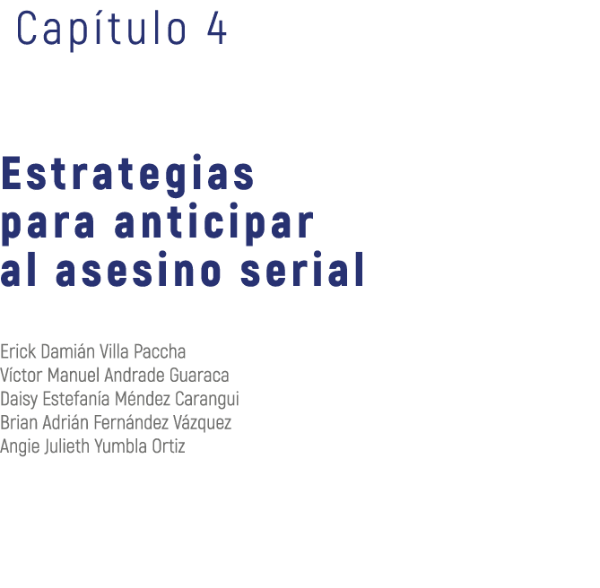  Cap tulo 4 Estrategias para anticipar al asesino serial Erick Dami n Villa Paccha V ctor Manuel Andrade Guaraca Dais...