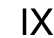 IX