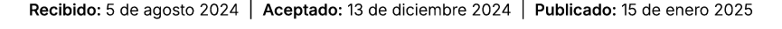 Recibido: 5 de agosto 2024 | Aceptado: 13 de diciembre 2024 | Publicado: 15 de enero 2025