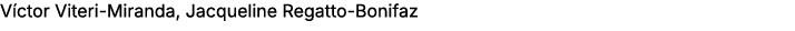 V ctor Viteri Miranda, Jacqueline Regatto Bonifaz 