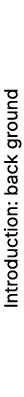 Introduction: back ground