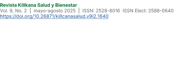Revista Killkana Salud y Bienestar Vol. 9, No. 2 | mayo agosto 2025 | ISSN: 2528 8016 ISSN Elect: 2588 0640 https://d...