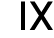 IX